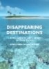 Disappearing destinations climate change and future challenges for coastal tourism
