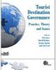 Tourist destination governance practice, theory and issues