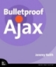 Bulletproof Ajax
