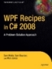 WPF Recipes in C# 2008 A Problem-Solution Approach