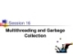 Multithreading and Garbage Collection