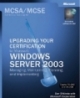 Upgrading Your Certification to Microsoft Windows Server 2003