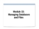 Managing Databases and Files