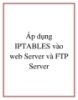 Áp dụng IPTABLES vào web Server và FTP Server