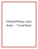 DialogsDialogs (giao thoại)  - Visual Basic