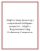 Adaptive image processing a computational intelligence perspective - Adaptive Regularization Using Evolutionary Computation