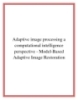 Adaptive image processing a computational intelligence perspective - Model-Based Adaptive Image Restoration