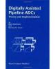 Digitally assisted pipeline ADCs