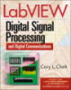 LabVIEW Digital Signal Processing and Digital Communications
