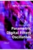 An Introduction to Parametric Digital Filters and Oscillators
