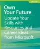Own Your FutureUpdate Your Skills with Resources and Career Ideas from Microsoft