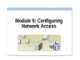 Module 9: Configuring network access