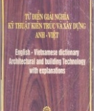 Từ điển giải nghĩa kỹ thuật kiến trúc và xây dựng Anh-Việt - NXB Khoa học và Kỹ thuật