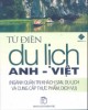 Ebook Từ điển du lịch Anh-Việt (Ngành Quản trị khách sạn, Du lịch và Cung cấp thực phẩm, Dịch vụ): Phần 2 - NXB Trẻ