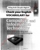 Ebook Tiếng Anh chuyên ngành - Check your English vocabulary for computers and information technology: Phần 1