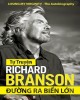 Ebook Tự truyện Richard Branson - Đường ra biển lớn: Phấn 1 - NXB Lao động xã hội