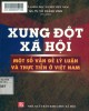 Ebook Xung đột xã hội - Một số vấn đề lý luận và thực tiễn ở Việt Nam: Phần 2