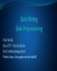 Bài giảng Khai phá dữ liệu (Data mining): Data preprocessing - Trịnh Tấn Đạt