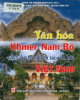 Ebook Văn hoá Khmer Nam Bộ - nét đẹp trong bản sắc văn hoá Việt Nam: Phần 1