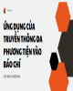 Bài giảng Báo chí hiện đại: Chương 4 và 5 - Ứng dụng của truyền thông đa phương tiện vào báo chí