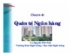 Quản trị Ngân hàng  T.s Nguyễn Kim Anh Trưởng khoa Ngân hàng - Học viện