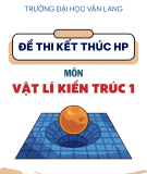 Đề thi kết thúc học phần học kì 3 môn Vật lý kiến trúc 1 năm 2023-2024