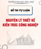 Đề thi kết thúc học phần môn Nguyên lý thiết kế kiến trúc công nghiệp năm 2023-2024