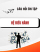 Câu hỏi ôn tập Hệ điều hành