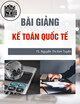 Bài giảng Kế toán quốc tế - Chương 2: Khuôn mẫu lý thuyết chuẩn mực báo cáo tài chính quốc tế (IFRS Framework)