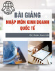 Bài giảng Nhập môn Kinh doanh quốc tế - Chương 5: Những hình thức liên minh toàn cầu