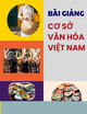 Bài giảng Cơ sở văn hóa Việt Nam: Chương 4 - Văn hóa ứng xử với môi trường tự nhiên