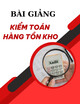 Bài giảng Kiểm toán hàng tồn kho