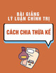 Bài giảng Lý luận chính trị: Cách chia thừa kế
