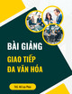 Bài giảng Giao tiếp đa văn hóa: Chương 3 - ThS. Hồ Lưu Phúc