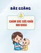 Bài giảng Chăm sóc sức khỏe nhi khoa
