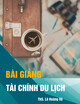 Bài giảng Tài chính du lịch: Chương 1 - ThS. Lê Hoàng Vũ