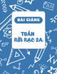 Bài giảng Toán rời rạc 2A: Chương 1 - Lê Thị Tuyết Nhung