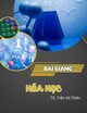 Bài giảng Hoá học: Phần 3 - TS. Trần Vũ Thiên