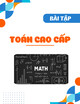 Bài tập Toán cao cấp - TS. Lê Thị Huệ