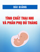 Bài giảng Tính chất thai nhi và phần phụ đủ tháng