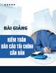 Bài giảng Kiểm toán báo cáo tài chính căn bản: Chương 3 - TS. Phí Thị Kiều Anh
