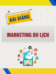 Bài giảng Marketing du lịch: Chương 3 - ThS. Vũ Ngọc Thư