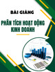 Bài giảng Phân tích hoạt động kinh doanh: Chương 7 - Trường ĐH Giao thông Vận tải