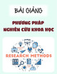 Bài giảng Phương pháp nghiên cứu khoa học: Phần 1 - PGS. TS. Nguyễn Hữu Phấn