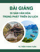 Bài giảng Khai thác di sản văn hóa trong phát triển du lịch: Chương 2 - TS. Trần Thanh Tuấn