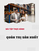 Bài tập thực hành Quản trị sản xuất