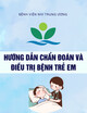Tài liệu Hướng dẫn chẩn đoán và điều trị bệnh trẻ em