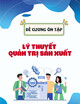 Đề cương ôn tập Lý thuyết Quản trị sản xuất