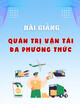 Bài giảng Quản trị vận tải đa phương thức: Chương 2 - ThS. Nguyễn Thị Minh Hạnh