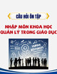 Câu hỏi ôn tập môn Nhập môn khoa học quản lý trong giáo dục